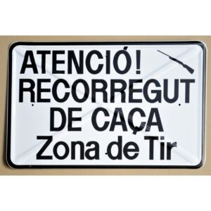 Tablilla ATENCIÓ! RECORREGUT DE CAÇA Zona de Tir (Catalunya) 50×33